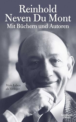 Mit Büchern und Autoren: Mein Leben als Verleger von Kiepenheuer&Witsch